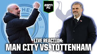 LIVE REACTION: Manchester City vs. Tottenham | Premier League | ESPN FC