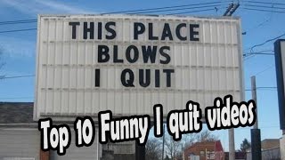 Top 10 funniest ways people have quit their jobs quit job like a boss (quitting job on camera)
