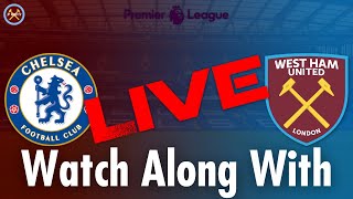 Chelsea Vs. West Ham United Watch Along With | Premier League | JP WHU TV