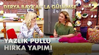 Derya Baykal'la Gülümse: Yazlık Pullu Hırka Yapımı