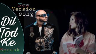 Dil Tod Ke Hasti Ho Mera Full Video | Bpraak | New version | cute Love Story | Dil Tod Ke Song 2020
