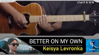 Download CHORD GITAR Better On My Own KEISYA LEVRONKA (cover & lirik) mp3