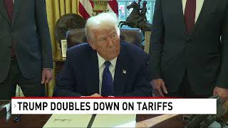 Trump doubles down on tariffs