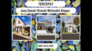 TERCEPAT, WA 0851-8312-5182 Jasa Desain Rumah Minimalis Elegan Bekasi