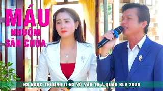 Máu Nhuộm Sân Chùa NS Ngọc Thương \u0026 NS Võ Văn Ta