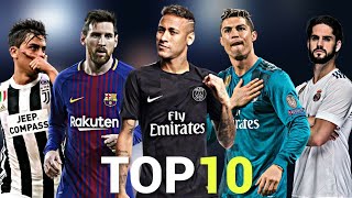 Top 10 Skillful Players in Football 2018