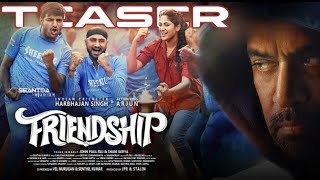 Friendship Teaser - Tamil | Harbhajan Singh, Arjun, Losliya, J Sathish Kumar | D.M.UdhayaKumar🔥