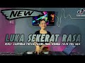 DJ LUKA SEKERAT RASA REMIX BREAKBEAT CAMPURAN TIKTOK PALING ENAK SEDUNIA TERBARU 2024 FULL BASS