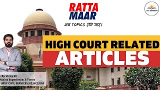 Important Articles related to High Court By Vinay Sir | Article 214- 237 | Polity