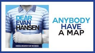 Anybody Have A Map? — Dear Evan Hansen (Lyric Video) [OBC]