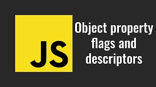 26. JavaScript Object property flags and descriptors: writable, enumerable, configurable