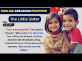 Learn English Through Story | The Little Sister | Practice English | Speak English #story