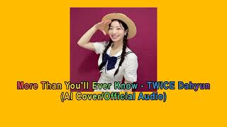 More Than You'll Ever Know - TWICE Dahyun (AI Cover/Official Audio)