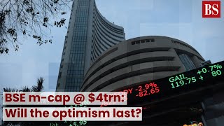 BSE m-cap @ $4trn: Will the optimism last?  #TMS