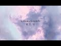 Ariana Grande - R.E.M (Lyric Video)