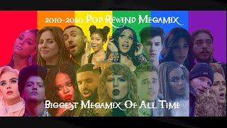 2010-2020 Pop Rewind Megamix (The Biggest Mashup Of All Time | 350+ Best Songs Of The Decade)