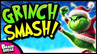 🟢 Grinch Smash! 🟢 Christmas Brain Break 🟢 Just Dance 🟢 Brain Breaks for Kids