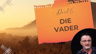 Die Vader (Deel 6) | Vita Deel 602