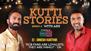 RCB Fans are the most loyal - Dinesh Karthik | Kutti Stories with Ash | E1 | R Ashwin