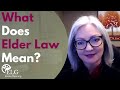 What does Elder Law Mean