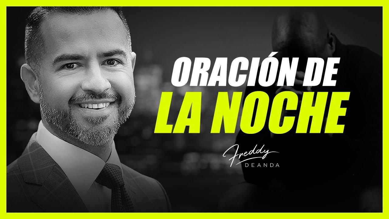 Oración De La Noche Freddy Deanda Youtube