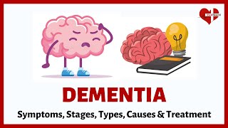 What is Dementia? | Dementia Symptoms, Stages, Types, Causes & Treatment