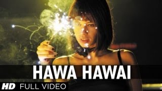 "Hawa Hawai" Shaitan Movie Full Video Song | Kalki Koechlin