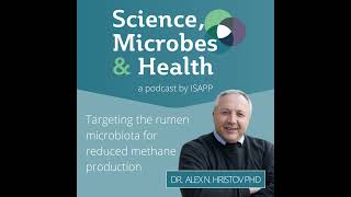 Targeting the rumen microbiota for reduced methane production, with Prof. Alex Hristov PhD