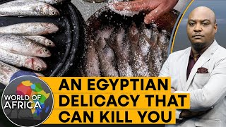 An Egyptian delicacy that can kill you | World of Africa