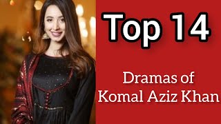 Top 14 Heart Touching Dramas of Komal Aziz Khan   کومل عزیزخان کے دل کو چھو جانے والے ڈرامے