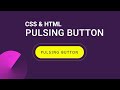 How to Create Pulsing Button | CSS3 Tips and Tricks
