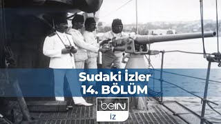 Sudaki İzler 14. Bölüm | Çanakkale Geçildi mi? 2. Bölüm