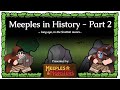 Meeples in History pt.2