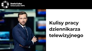 Kulisy pracy dziennikarza telewizyjnego - Radomir Wit, dr Sylwia Szostak