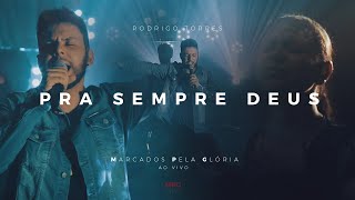 RODRIGO TORRES - PRA SEMPRE DEUS -  EP M.P.G. (AO VIVO)