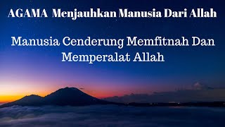 94. Agama Menjauhkan Manusia Dari Allah?