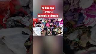 Ku kira apa,Ternyata tumpukan s3mpak