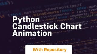 Python candlestick chart animation