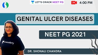 Genital Ulcer Diseases |  NEET PG 2021 | Dr. Shonali Chandra