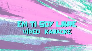 NxtWave - En Tí Soy Libre | Versión Karaoke con Letra Completa