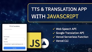 TTS \u0026 Translate App | Serverless Functions, Google Translate \u0026 Web Speech API