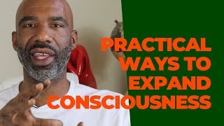 How to Raise Your Consciousness (Practical Ways to Increase Awareness)