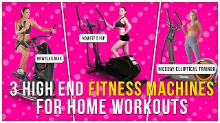 3 High End Fitness Machines for Home Workouts