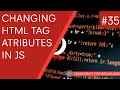 JavaScript Tutorial For Beginners #35 - Changing Element Attributes