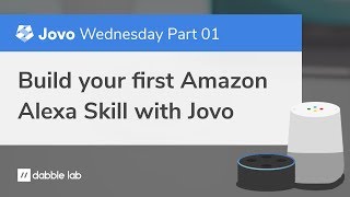 Build your first Amazon Alexa Skill with Jovo - Jovo Wednesday - Dabble Lab #146