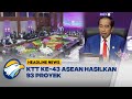 KTT Ke-43 ASEAN Hasilkan 93 Proyek Senilai RP 584 Triliun