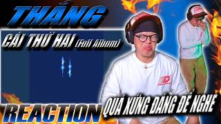 (REACTION) Cái Thứ Hai (Full Album) - Thắng | QUÁ XỨNG ĐÁNG ĐỂ NGHE QUA !