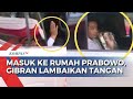 Sapa dan Lambaian Tangan Gibran Rakabuming Raka saat Masuk Ke Rumah Prabowo di Hambalang