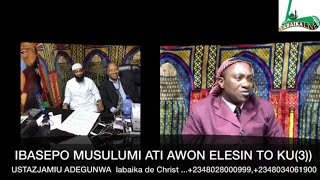 USTAZJAMIU/IBASEPO MUSULUMI ATI AWON ELESIN TOKU ((3))