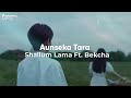 Aunseka Tara - Shallum Lama Ft bekcha (Lyrics) | Dynamic Lyricz.